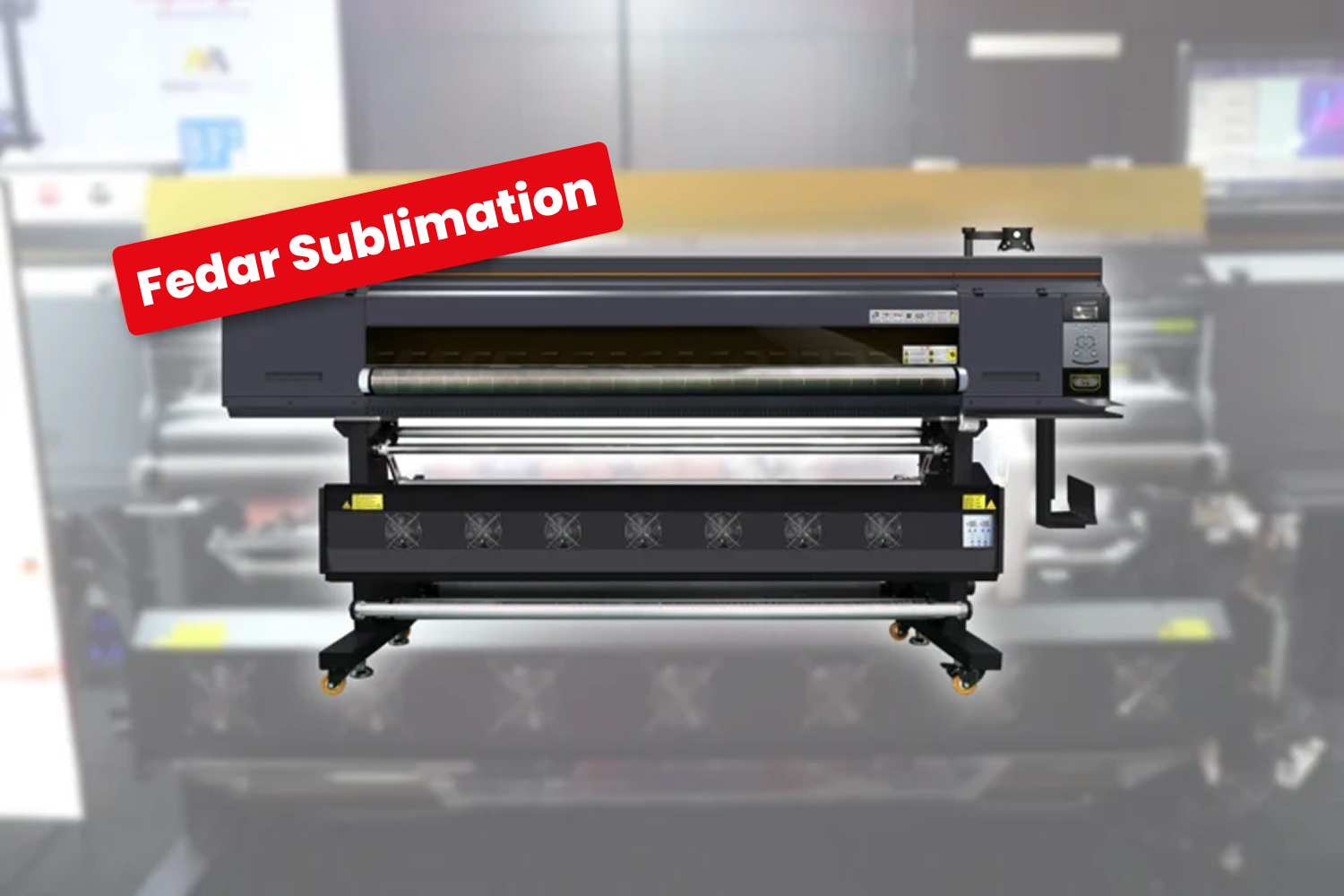 Fedar Sublimation Printer delivering high-resolution, vibrant prints on fabric, perfect for apparel, home decor, and soft signage applications